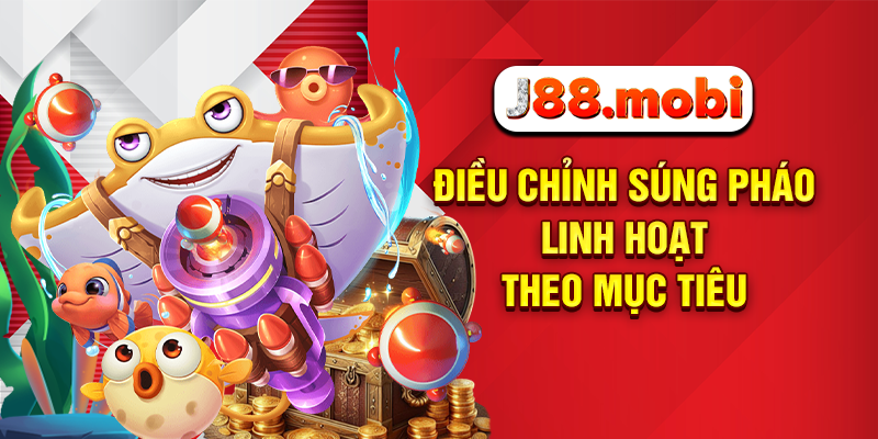 Điều chỉnh súng pháo linh hoạt theo mục tiêu